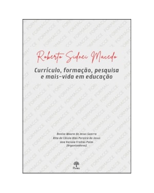 ROBERTO SIDNEI MACEDO - CURRÍCULO, FORMAÇÃO, PESQUISA E MAIS - VIDA EM EDUCAÇÃO
