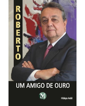 ROBERTO, UM AMIGO DE OURO