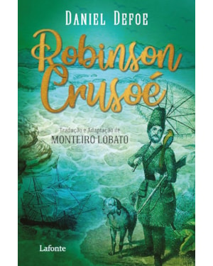 ROBINSON CRUSOÉ: TRADUÇÃO E ADAPTAÇÃO DE MONTEIRO LOBATO