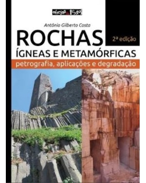 ROCHAS ÍGNEAS E METAMÓRFICAS: PETROGRAFIA, APLICAÇÕES E DEGRADAÇÃO