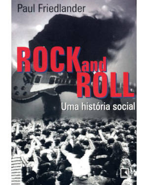ROCK AND ROLL: UMA HISTÓRIA SOCIAL: UMA HISTÓRIA SOCIAL