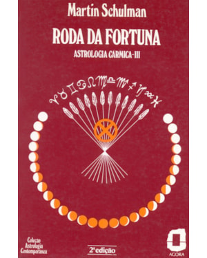 RODA DA FORTUNA: ASTROLOGIA CÁRMICA III