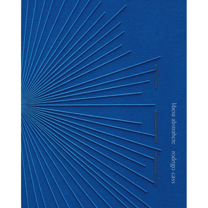 RODRIGO CASS: LIBERA ABSTRAHERE
