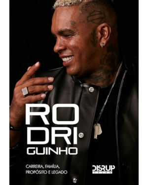RODRIGUINHO: CARREIRA, FAMÍLIA, PROPÓSITO E LEGADO