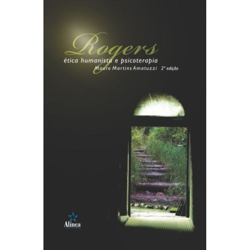 ROGERS: ETICA HUMANISTA E PSICOTERAPIA