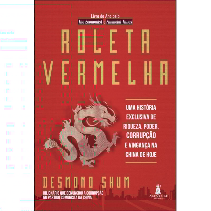 Roleta vermelha: uma história exclusiva de riqueza, poder, corrupção e vingança na china de hoje