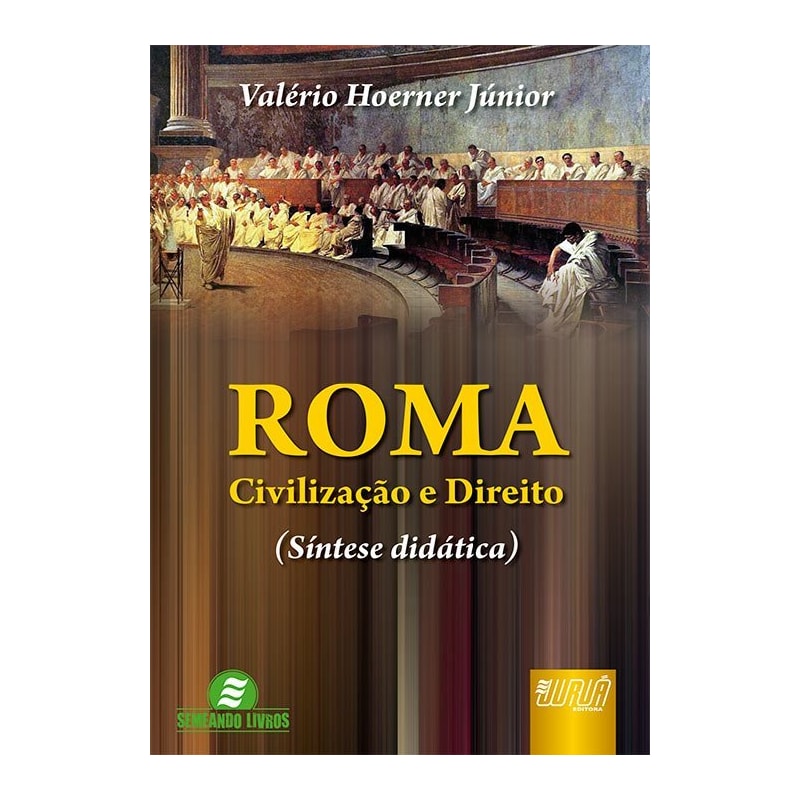 ROMA - CIVILIZAÇÃO E DIREITO (SÍNTESE DIDÁTICA)