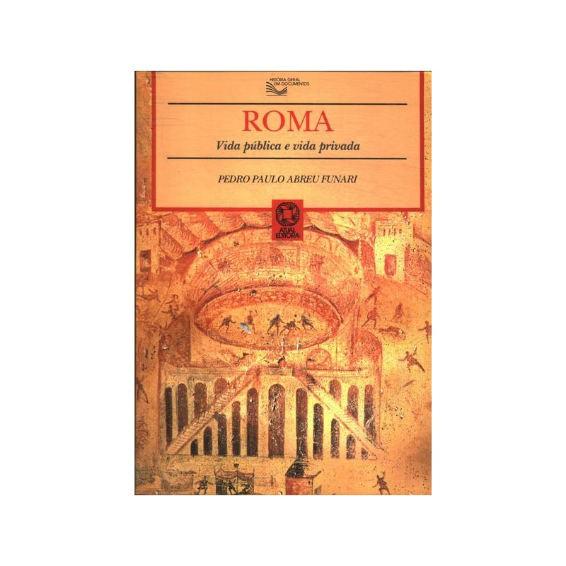 ROMA: VIDA PÚBLICA E VIDA PRIVADA