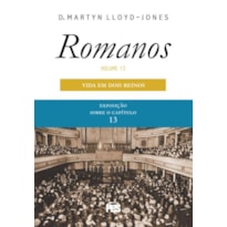 ROMANOS 13 - VIDA EM DOIS REINOS (NOVA EDIÇÃO)
