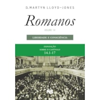 ROMANOS 14 - LIBERDADE E CONSCIÊNCIA (NOVA EDIÇÃO)