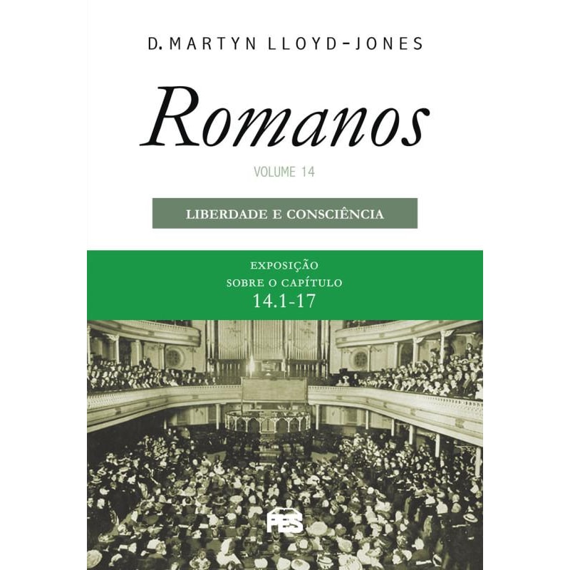 ROMANOS 14 - LIBERDADE E CONSCIÊNCIA (NOVA EDIÇÃO)