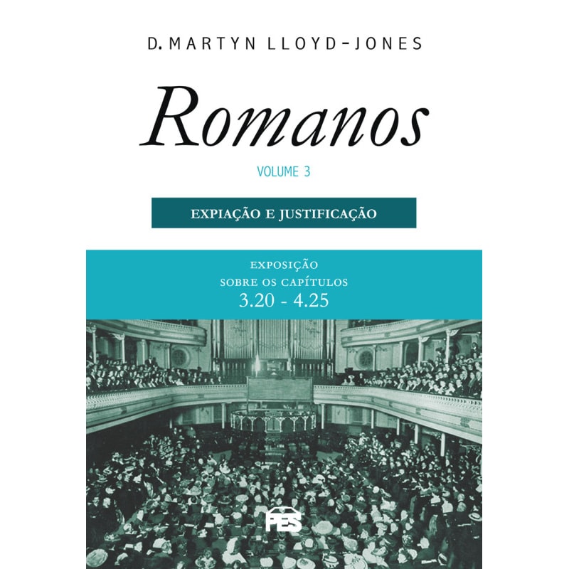 ROMANOS 3 - EXPIAÇÃO E A JUSTIFICAÇÃO, A (NOVA EDIÇÃO)