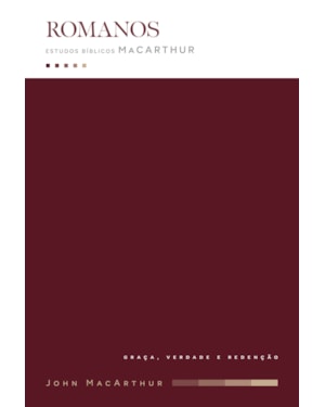 ROMANOS: ESTUDOS BÍBLICOS JOHN MACARTHUR