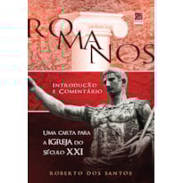 ROMANOS - INTRODUÇÃO E COMENTÁRIO