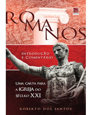 ROMANOS - INTRODUÇÃO E COMENTÁRIO