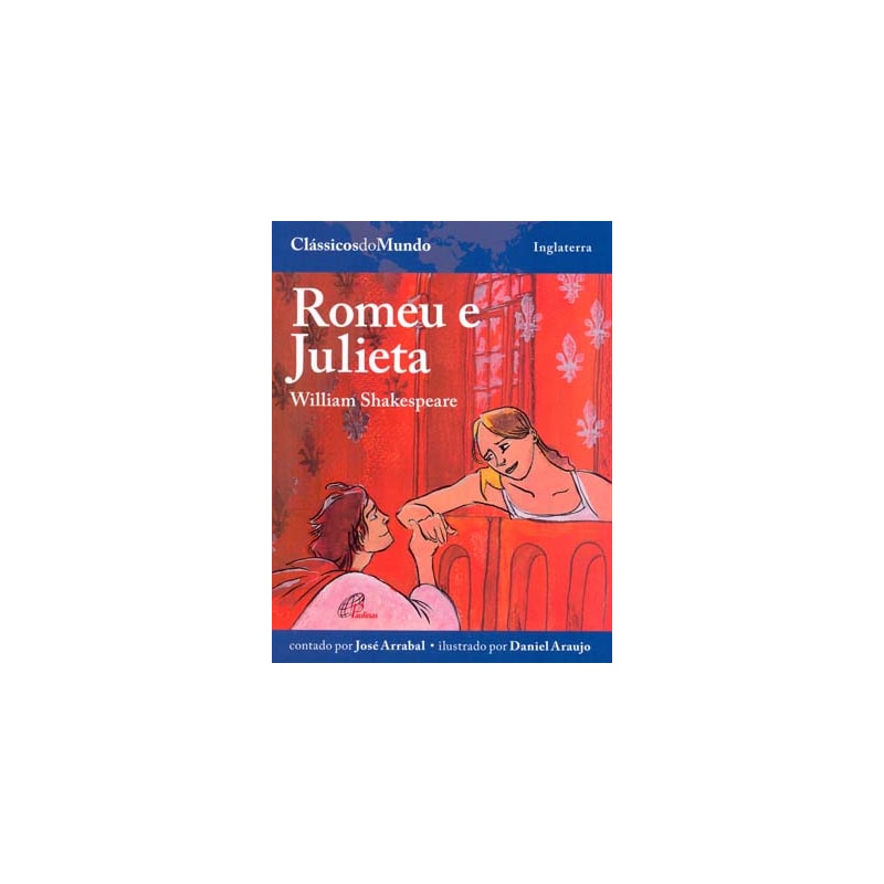ROMEU E JULIETA: WILLIAM SHAKESPEARE