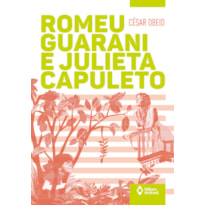 ROMEU GUARANI E JULIETA CAPULETO
