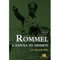 ROMMEL - A RAPOSA DO DESERTO