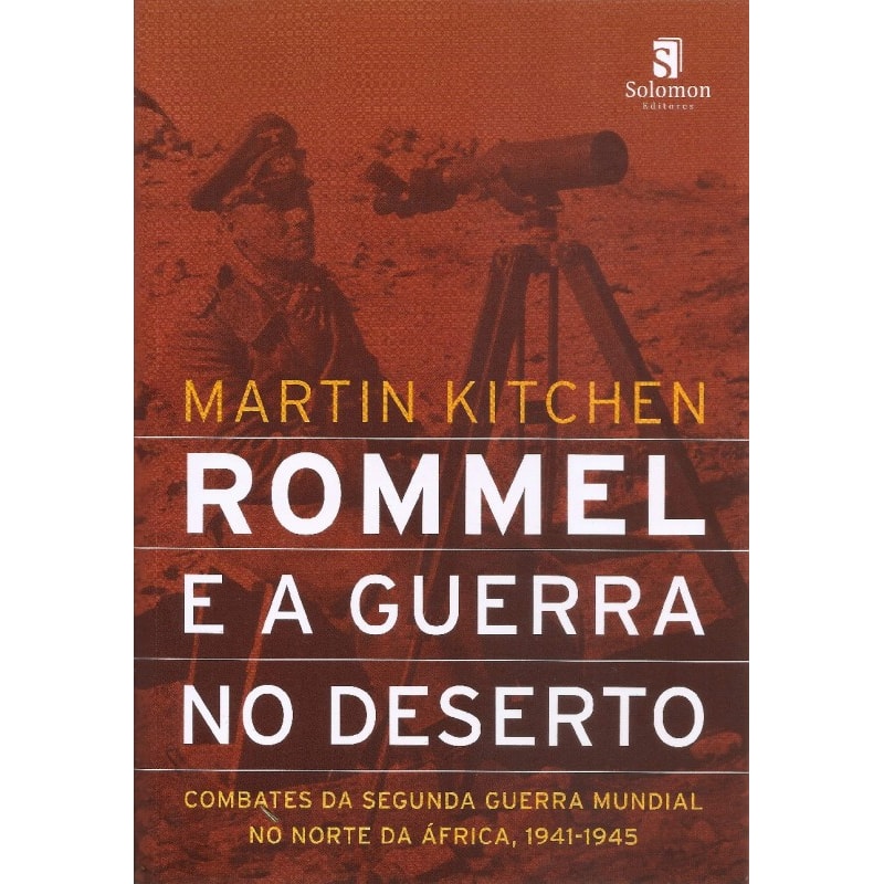 ROMMEL E A GUERRA NO DESERTO