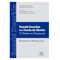 Ronald Dworkin e a teoria do direito: o direito em desacordo