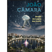 Rondó da Lagoa dos Irerês (5h24 - 11h25) - Romance