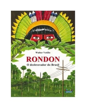 RONDON: O DESBRAVADOR DO BRASIL