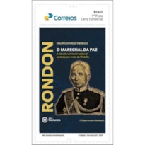 RONDON, O MARECHAL DA PAZ