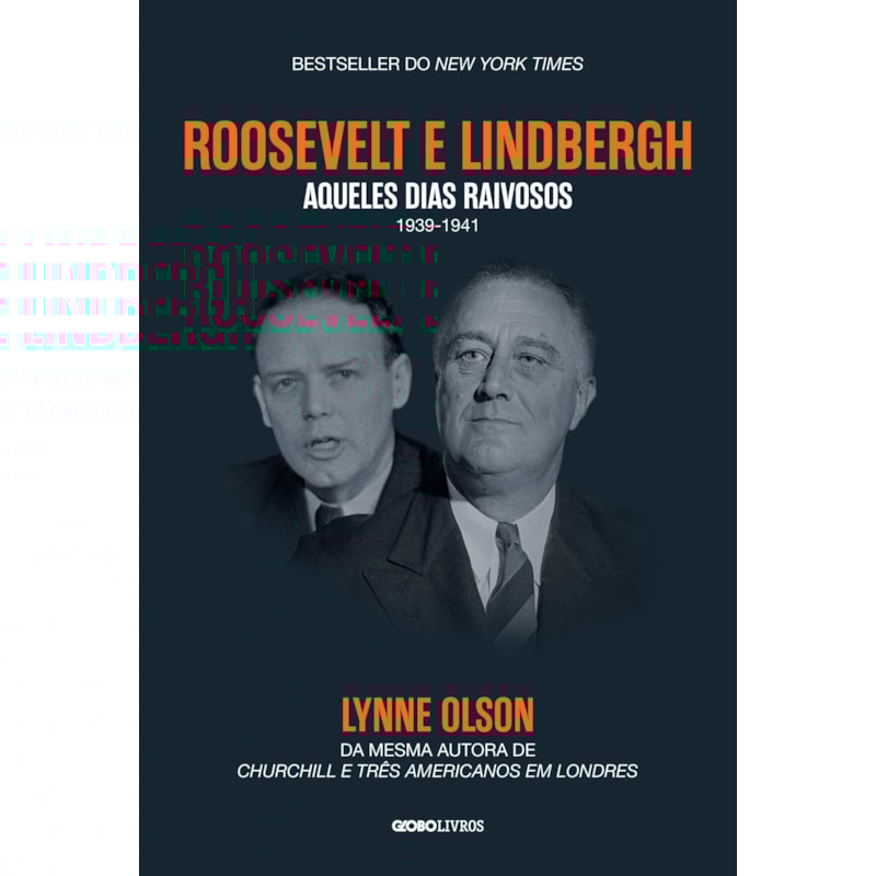 ROOSEVELT & LINDBERGH: AQUELES DIAS RAIVOSOS (1939-1941)
