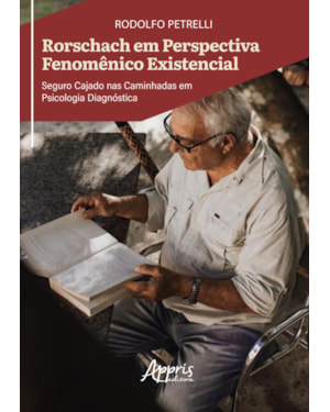 RORSCHACH EM PERSPECTIVA FENOMÊNICO EXISTENCIAL:: SEGURO CAJADO NAS CAMINHADAS EM PSICOLOGIA DIAGNÓSTICA