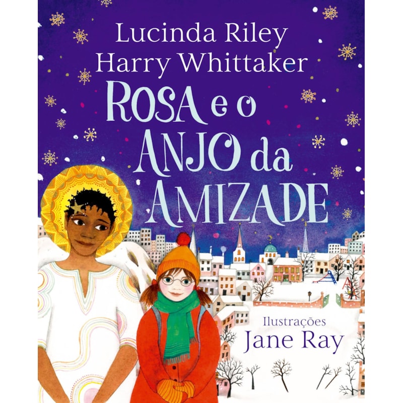 ROSA E O ANJO DA AMIZADE (ANJOS DA GUARDA - LIVRO 3)
