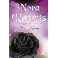 ROSA NEGRA (VOL. 2 TRILOGIA DAS FLORES)