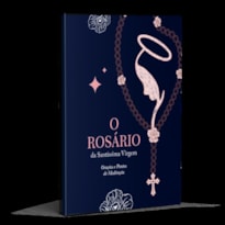 ROSÁRIO DA SANTÍSSIMA VIRGEM, O