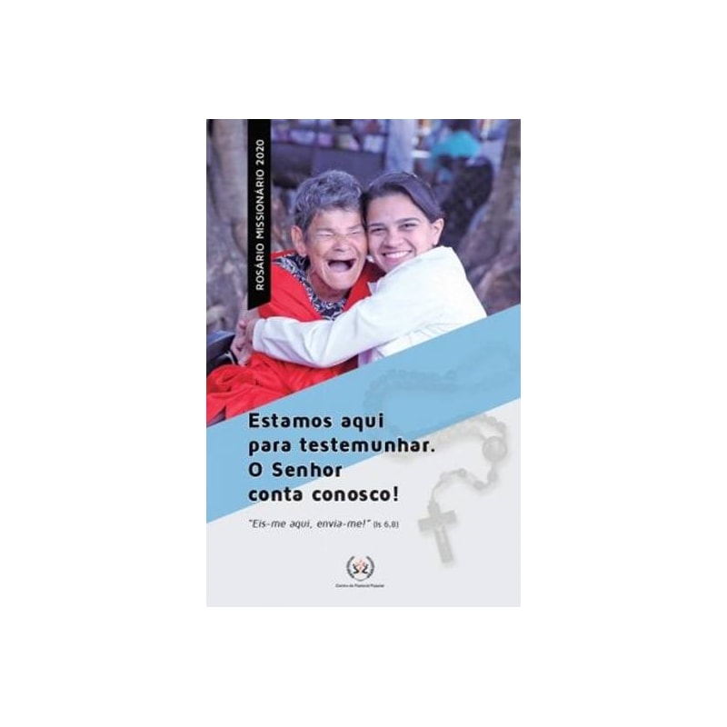 ROSÁRIO MISSIONÁRIO 2020 - ESTAMOS AQUI PARA TESTEMUNHAR. O SENHOR CONTA CONOSCO