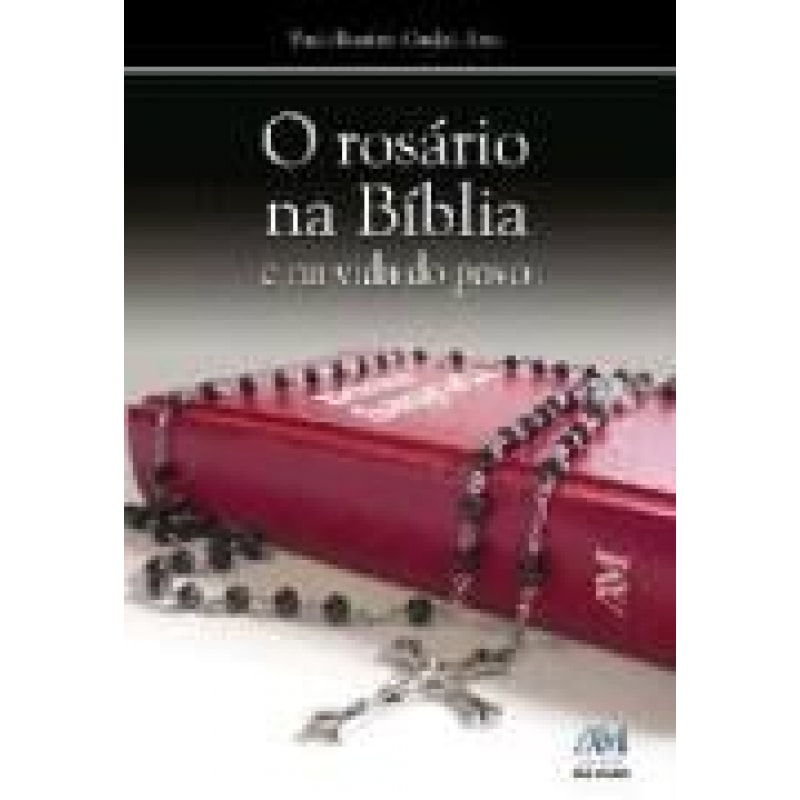 ROSARIO NA BIBLIA, O - E NA VIDA DO POVO