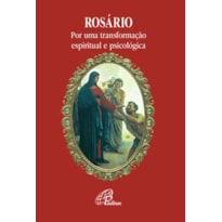 ROSÁRIO POR UMA TRANSFORMAÇÃO ESPIRITUAL E PSICOLÓGICA