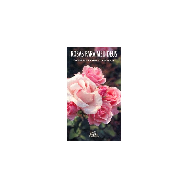 ROSAS PARA MEU DEUS