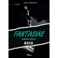 ROSE - COLEÇÃO: FANTASIAS