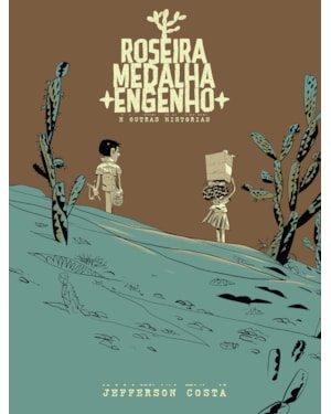 ROSEIRA, MEDALHA, ENGENHO E OUTRAS HISTÓRIAS (CAPA CARTÃO)