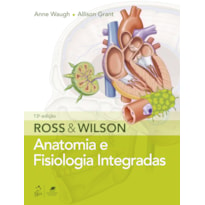 ROSS & WILSON - ANATOMIA E FISIOLOGIA INTEGRADAS