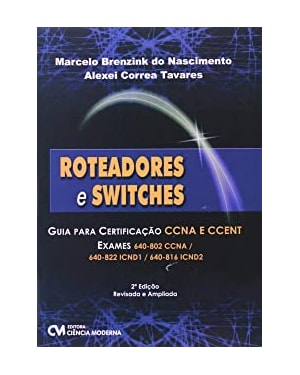 ROTEADORES E SWITCHES GUIA PARA CERTIFICACAO CCNA E CCENT - 1