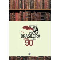 ROTEIRO DA POESIA BRASILEIRA - ANOS 90