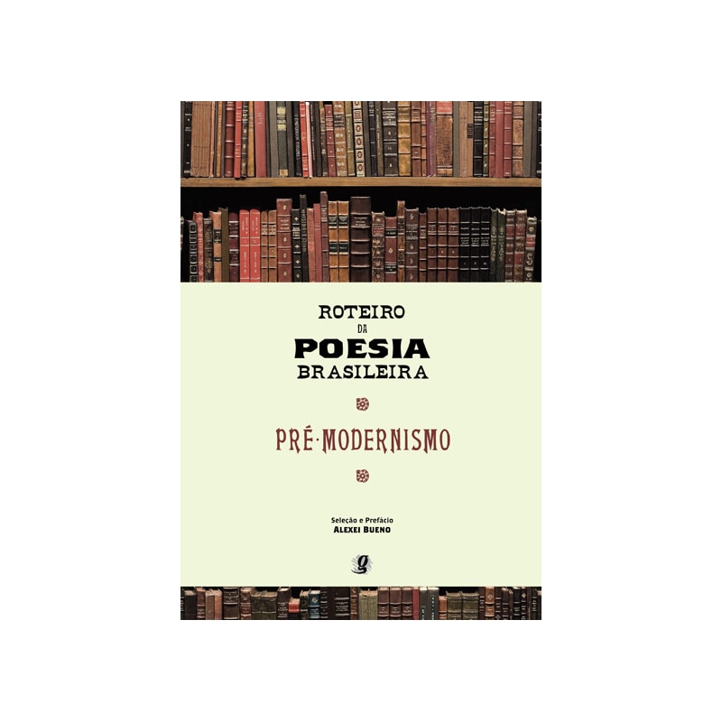 ROTEIRO DA POESIA BRASILEIRA - PRÉ-MODERNISMO