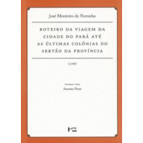 Roteiro da viagem da cidade do pará até as últimas colônias do sertão da província (1768)