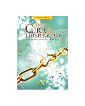 ROTEIRO DE FORMACAO MINISTERIO DE ORACAO POR CURA E LIBERTAÇÃO - 1ª