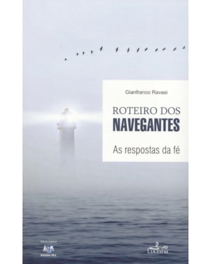ROTEIRO DOS NAVEGANTES - AS RESPOSTAS DA FE