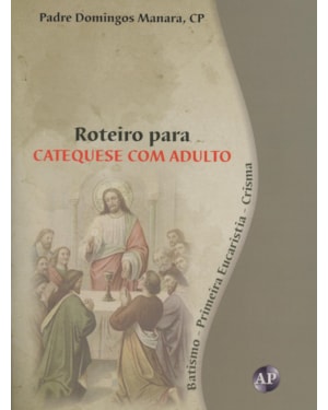 ROTEIRO PARA CATEQUESE COM ADULTO