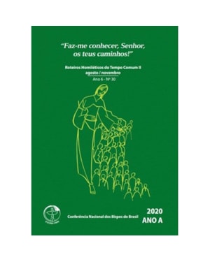 ROTEIROS HOMILÉTICOS DO TEMPO COMUM II - AGOSTO / NOVEMBRO 2020 ANO 6 Nº 30