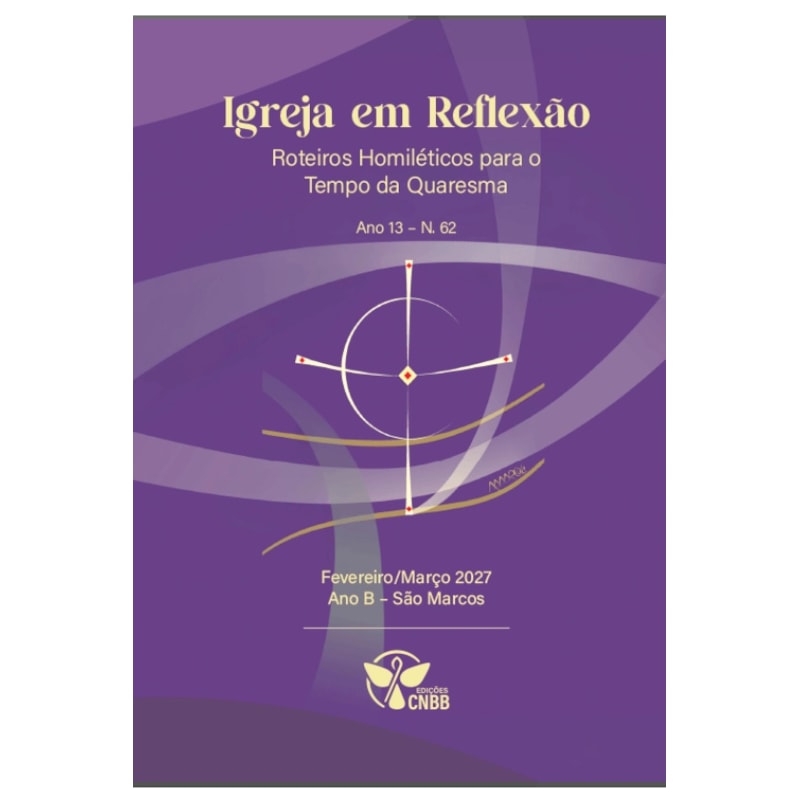 Roteiros Homiléticos para o Tempo da Quaresma - Nº 62 - Ano B - Fevereiro/Março 2027