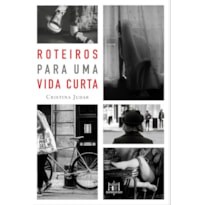 ROTEIROS PARA UMA VIDA CURTA