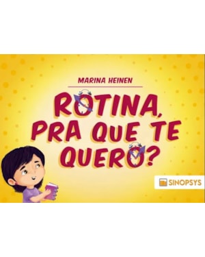 ROTINA, PRA QUE TE QUERO